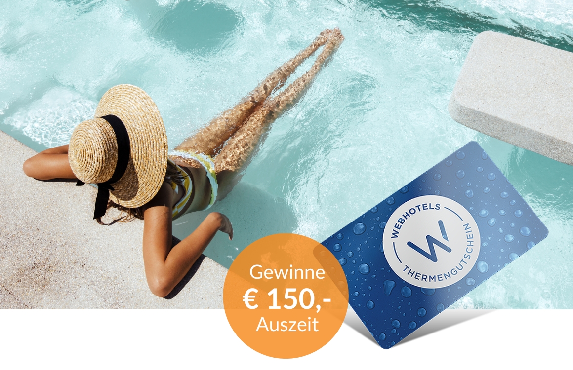 einen WEBHOTELS Thermen & Wellnessgutschein im Wert von € 150,- für deine ganz persönliche Auszeit
