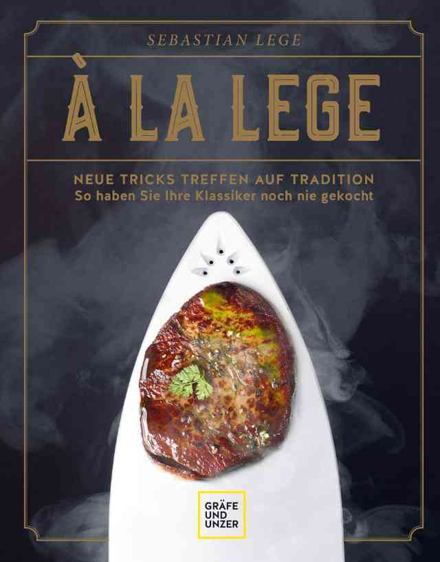 das Buch „À la Lege: Neue Tricks treffen auf Tradition“ von Sebastian Lege
