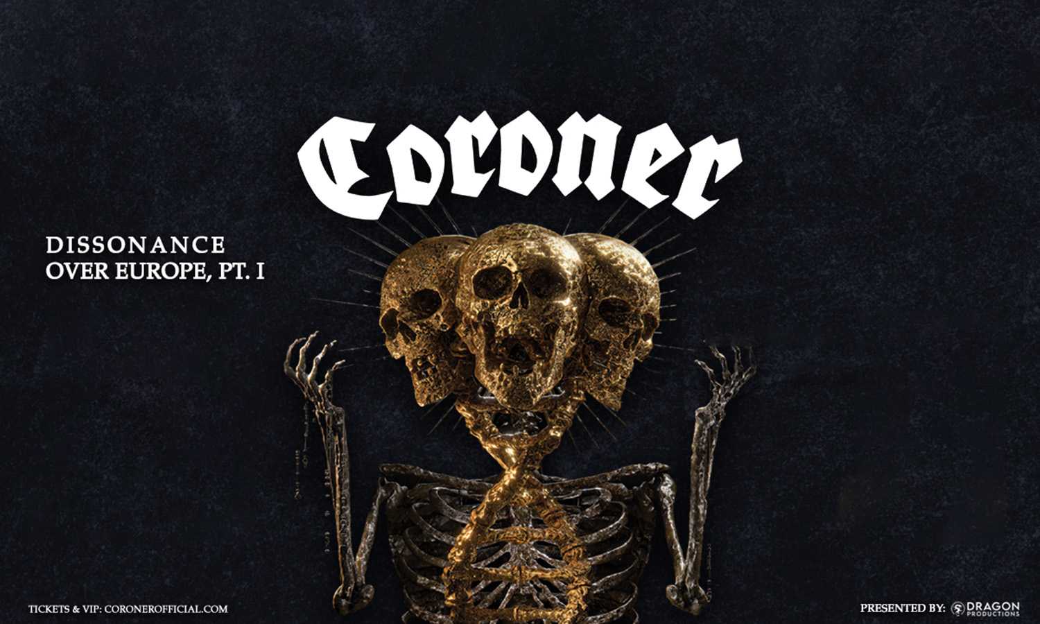 2 × 2 Tickets für CORONER Dissonance Over Europe Pt. 1. Datum: 29.09.2026. Einlass: 19: 00 Uhr Beginn: 20: 00 Uhr. Wo: Colos-Saal Roßmarkt 19, 63739 Aschaffenburg
